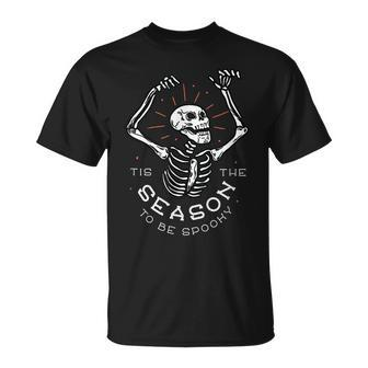 Its The Season To Be Spooky | Halloween Scary Skeleton Unisex T-Shirt - Seseable