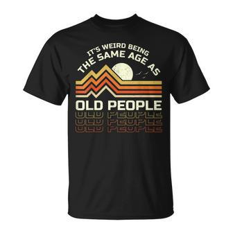 Its Weird Being The Same Age As Old People Retro Sunset T-shirt - Thegiftio UK
