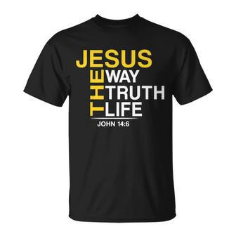 Jesus The Way Truth Life John 146 Tshirt Unisex T-Shirt - Monsterry AU
