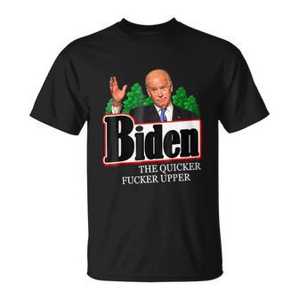 Joe Biden The Quicker FUCKER Upper Funny Tshirt Unisex T-Shirt - Monsterry