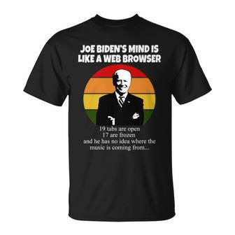 Joe Bidens Mind Is Like A Web Browser Tshirt Unisex T-Shirt - Monsterry DE