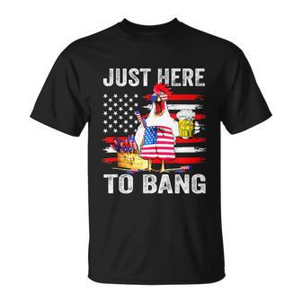Just Here To Bang Usa Flag Chicken Beer Firework 4Th Of July Unisex T-Shirt - Monsterry AU
