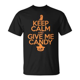 Keep Calm And Give Me Candy Trick Or Treat Halloween Unisex T-Shirt - Seseable