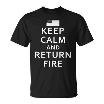 Keep Calm And Return Fire 2Nd Amendment Tshirt Unisex T-Shirt - Monsterry