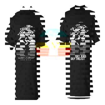 Keep The Immigrants Deport The Racists Tshirt Unisex T-Shirt - Monsterry