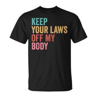 Keep Your Laws Off My Body My Choice Pro Choice Abortion V2 Unisex T-Shirt - Seseable