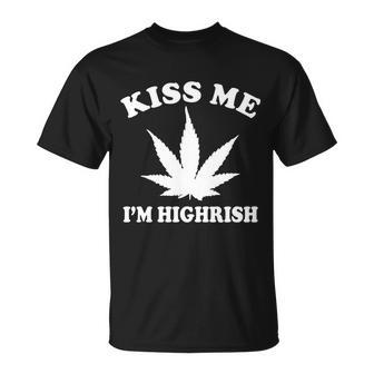 Kiss Me Im Highrish Irish St Patricks Day Weed Tshirt Unisex T-Shirt - Monsterry AU
