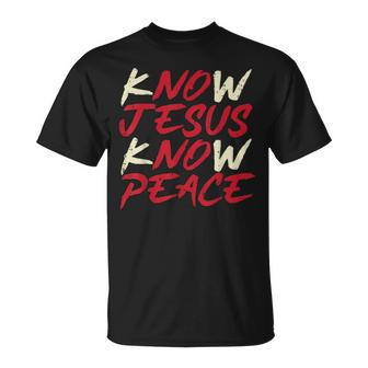Know Jesus Know Peace God Faith Christian Men Women Kids Unisex T-Shirt - Seseable