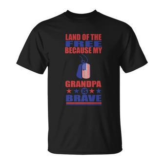 Land Of The Free Because My Grandpa Is Brave Unisex T-Shirt - Monsterry UK