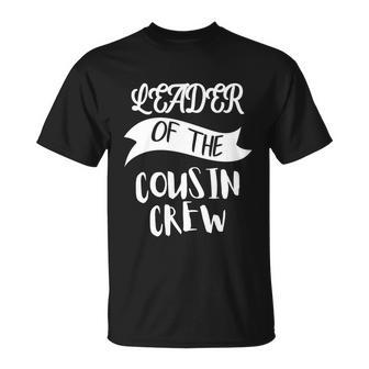 Leader Of The Cousin Crew Cool Gift Unisex T-Shirt - Monsterry