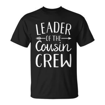 Leader Of The Cousin Crew Meaningful Gift Unisex T-Shirt - Monsterry UK