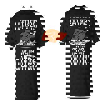 Leftovers Are For Quitters Unisex T-Shirt - Monsterry