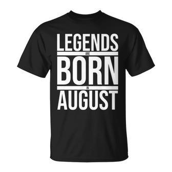 Legends Are Born In August Gift Unisex T-Shirt - Monsterry UK