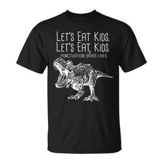 Lets Eat Kids Punctuation Saves Lives Dinosaur Unisex T-Shirt - Monsterry DE