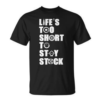 Lifes Too Short - Stay Stock Unisex T-Shirt - Seseable