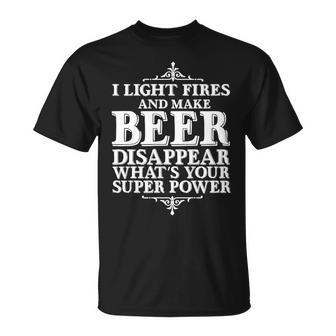 Light Fires And Make Beer Disappear Tshirt Unisex T-Shirt - Monsterry
