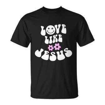 Love Like Jesus Religious God Christian Words Great Gift Unisex T-Shirt - Monsterry