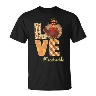 Love Teacher Life Turkey Thanksgiving Tshirt Unisex T-Shirt - Monsterry DE