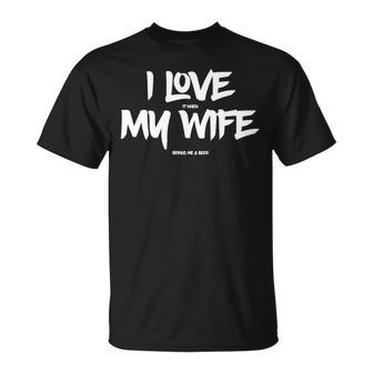 I Love My Wife My Country And Getting Pegged T-Shirt - Thegiftio