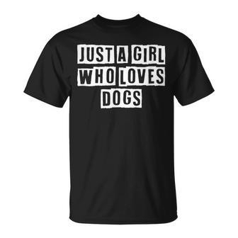 Lovely Cool Sarcastic Just A Girl Who Loves Dogs T-shirt - Thegiftio UK