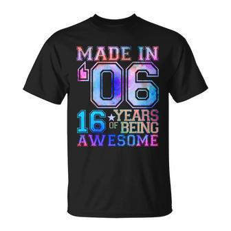 Made In 06 2006 16 Years Of Being Awesome Sweet Sixteen Birthday T-Shirt