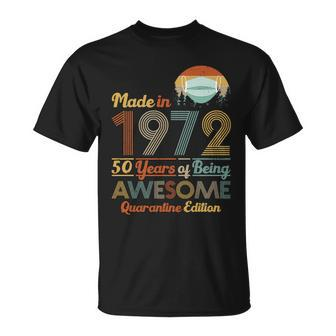 Made In 1972 50 Years Of Being Awesome Quarantine Edition Unisex T-Shirt - Monsterry AU