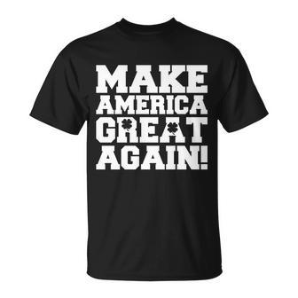 Make America Great Again Donald Trump St Patricks Day Clover Shamrocks Unisex T-Shirt - Monsterry UK