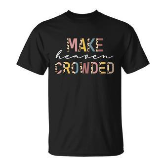 Make Heaven Crowded Leopard Print Meaningful Gift Unisex T-Shirt - Monsterry DE