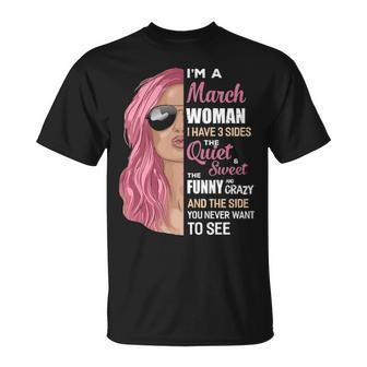 Im A March Woman I Have 3 Sides March Girl Birthday T-shirt - Thegiftio UK