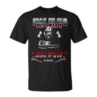 I May Be Old But I Was A Firefighter When It Was Cool T-shirt - Thegiftio UK