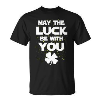 May The Luck Be With You Irish Parody Tshirt Unisex T-Shirt - Monsterry
