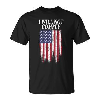 Medical Freedom I Will Not Comply No Mandates Tshirt V2 Unisex T-Shirt - Monsterry UK