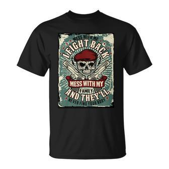 Mess With Me I Fight Back Mess With My And Theyll Never Find Your Body T-shirt - Thegiftio UK