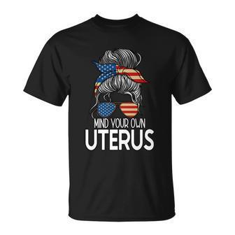 Mind Your Own Uterus Messy Bun Pro Choice Feminism Gift Unisex T-Shirt - Monsterry DE