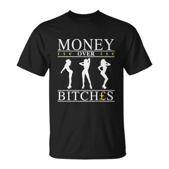 Money Over Bitches Tshirt Unisex T-Shirt - Monsterry