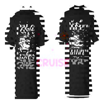 Mother Daughter Cruise Ship Travel Travelling Cruise Trip T-Shirt - Thegiftio