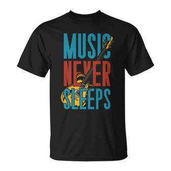 Music Never Sleeps Unisex T-Shirt - Monsterry AU