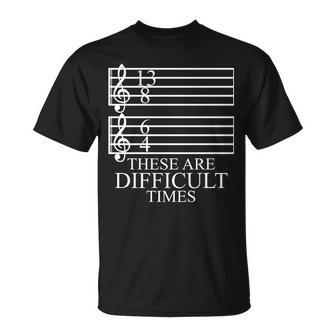 Music Teacher These Are Difficult Times Tshirt Unisex T-Shirt - Monsterry