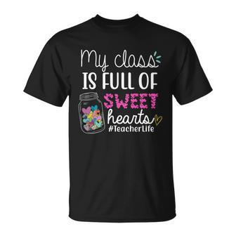 My Class Is Full Of Sweet Hearts Teacher Life V2 Unisex T-Shirt - Monsterry