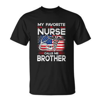 My Favorite Nurse Calls Me Brother For 4Th Of July Unisex T-Shirt - Monsterry