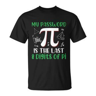 My Password Is The Last Digits Of Pi Unisex T-Shirt - Monsterry DE