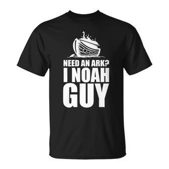 Need An Ark I Noah Guy Unisex T-Shirt - Monsterry UK