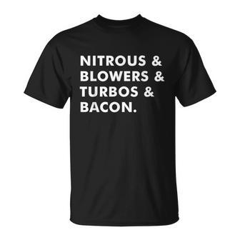 Nitrous & Blowers & Turbos & Bacon Tshirt Unisex T-Shirt - Monsterry DE