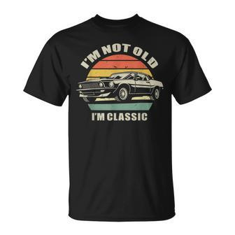 Im Not Old Im Classic Birthday Classic Car T-shirt - Thegiftio UK
