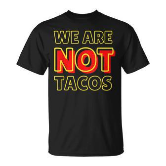 We Are Not Tacos Jill Biden Breakfast Taco Latino Quote T-shirt - Thegiftio UK