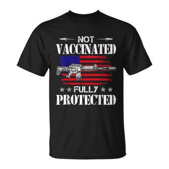 Not Vaccinated Full Not Vaccinated Fully Protected Pro Gun Anti Vaccine Unisex T-Shirt - Monsterry CA