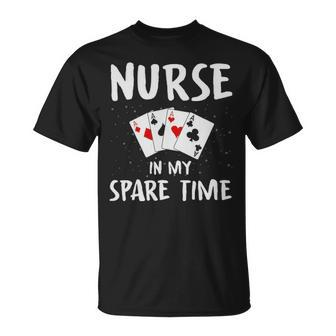 Nurse In My Spare Time Card Playing Nurse T-shirt - Thegiftio UK