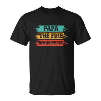 Papa The Fish Whishperer Unisex T-Shirt - Monsterry CA