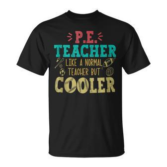 Pe Teacher Like A Normal Teacher But Cooler Pe T-shirt - Thegiftio UK