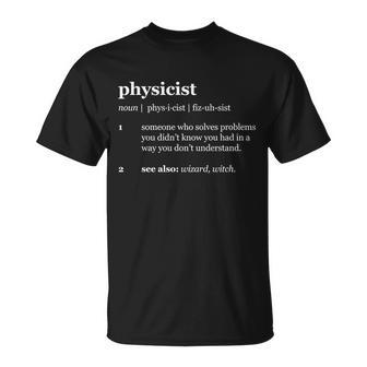 Physicist Definition Solve Problems Tshirt Unisex T-Shirt - Monsterry